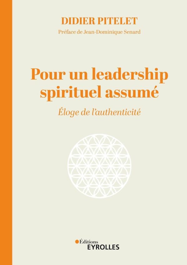 Pour un leadership spirituel assumé: Éloge de l'authenticité