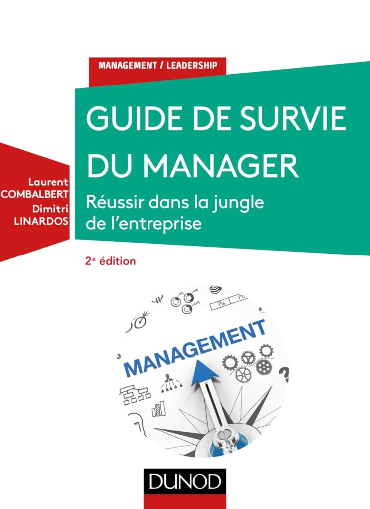 Guide de survie du manager - 2e éd. - Réussir dans la jungle de l'entreprise: Réussir dans la jungle de l'entreprise