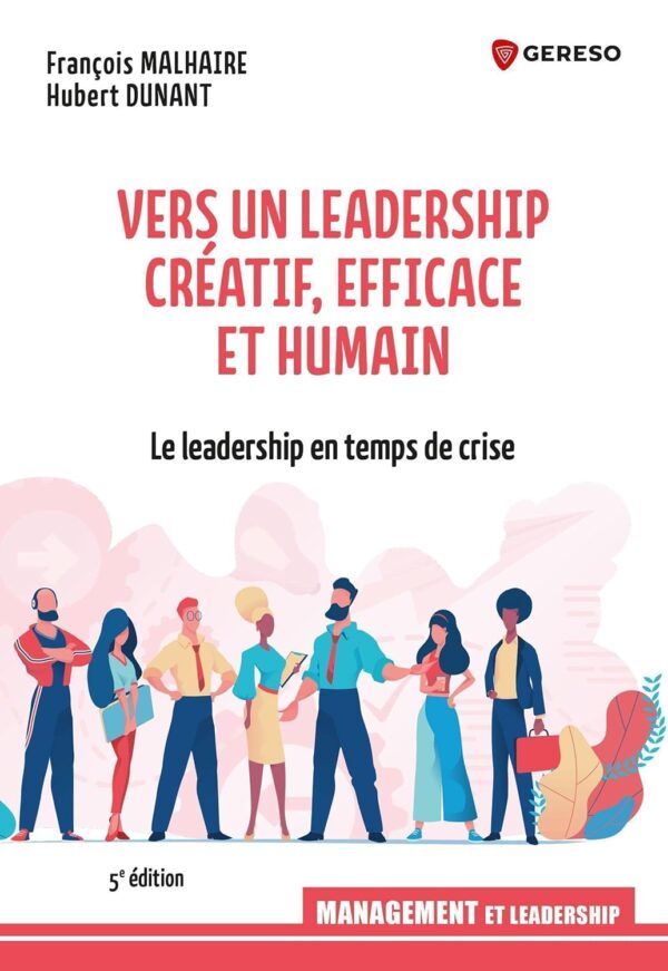 Vers un leadership créatif, efficace et humain: Le leadership en temps de crise