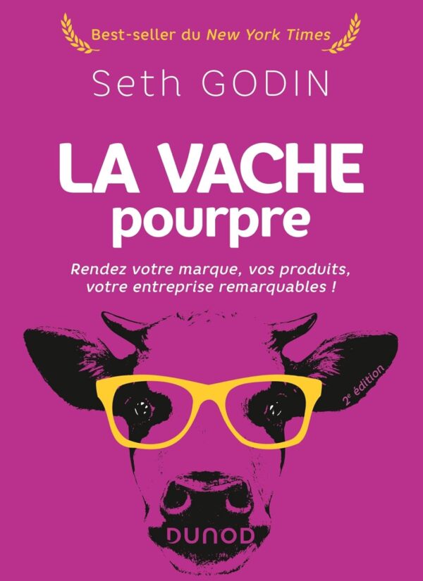 La vache pourpre : Rendez votre marque, vos produits, votre entreprise remarquables