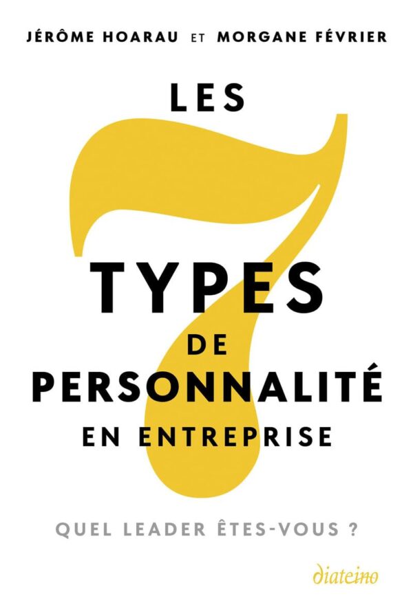 Les 7 types de personnalité en entreprise - Quel leader êtes-vous ?