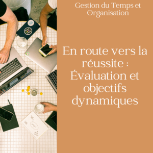 En route vers la réussite : Évaluation et objectifs dynamiques