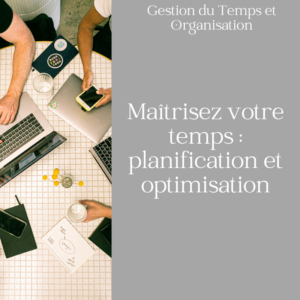 Maîtrisez votre temps : planification et optimisation