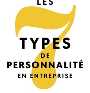 Les 7 types de personnalité en entreprise - quel leader êtes-vous ?