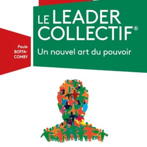 Comment développer un leadership collectif basé sur la confiance et le sens