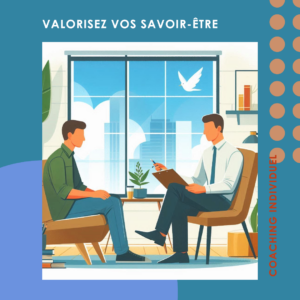 Coaching Individuel : Valoriser ses savoir-être