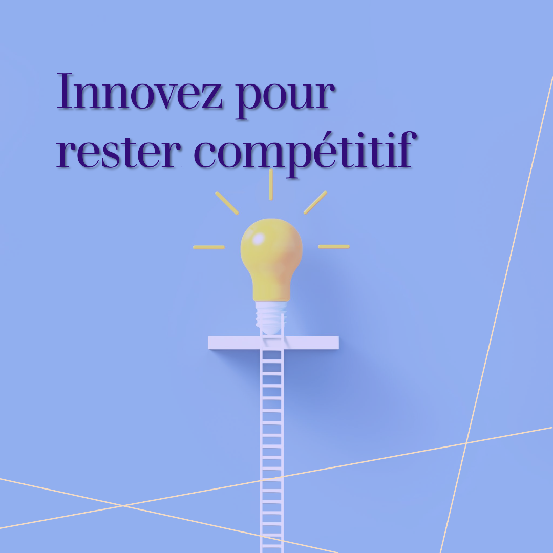 Votre entreprise innove-t-elle suffisamment pour rester compétitive ?