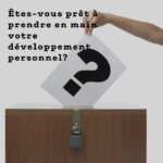 Quiz : Êtes-vous prêt à prendre en main votre développement personnel ?