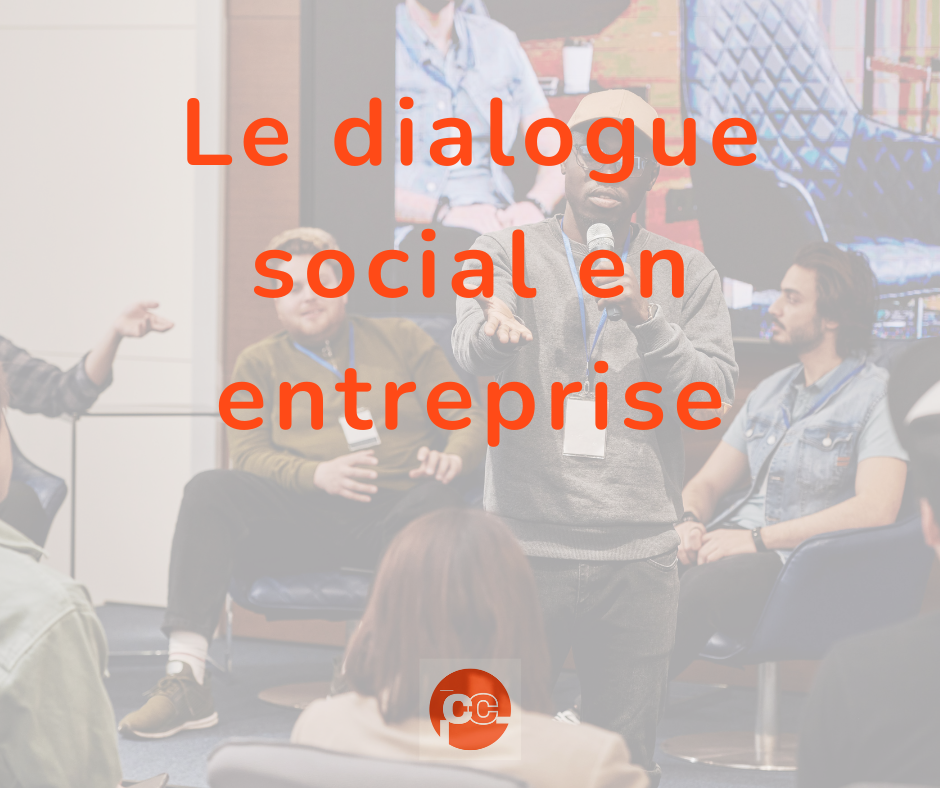 Le dialogue social en entreprise : un défi clé pour la confiance et l’engagement des salariés